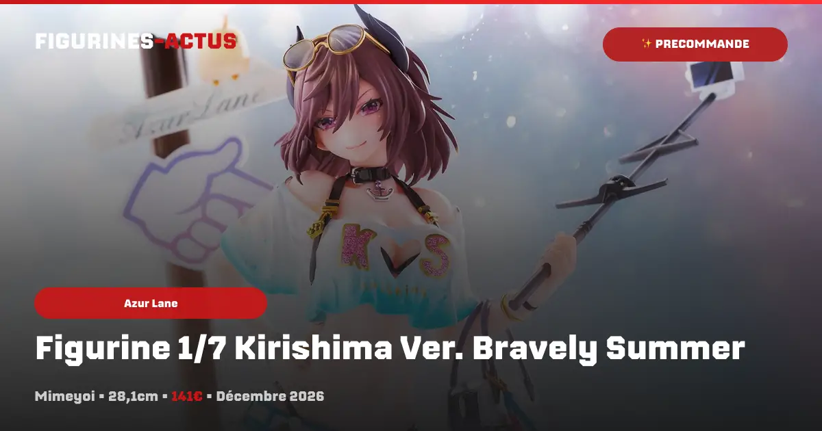 couverture article annonce précommande figurine 1/7 Annonce précommande de la figurine 1/7 de de Kirishima Ver. Bravely Summe du fabricantMimeyoi